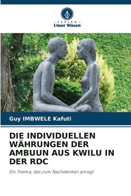 bokomslag Die Individuellen Whrungen Der Ambuun Aus Kwilu in Der Rdc