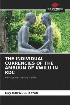 The Individual Currencies of the Ambuun of Kwilu in Rdc 1