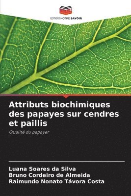 bokomslag Attributs biochimiques des papayes sur cendres et paillis