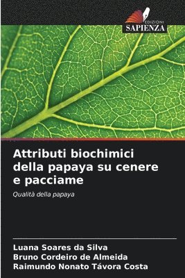 Attributi biochimici della papaya su cenere e pacciame 1