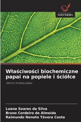 bokomslag Wla&#347;ciwo&#347;ci biochemiczne papai na popiele i &#347;cilce