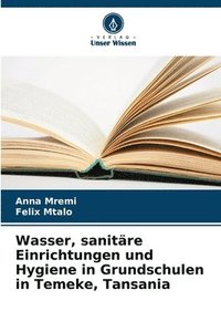 bokomslag Wasser, sanitre Einrichtungen und Hygiene in Grundschulen in Temeke, Tansania