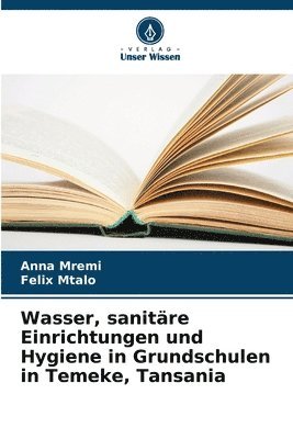 bokomslag Wasser, sanitäre Einrichtungen und Hygiene in Grundschulen in Temeke, Tansania