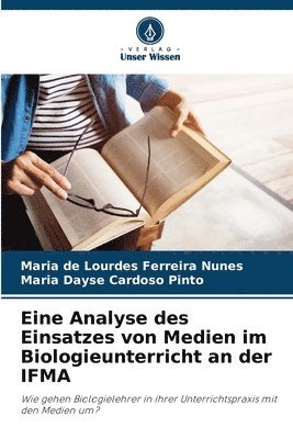 bokomslag Eine Analyse des Einsatzes von Medien im Biologieunterricht an der IFMA