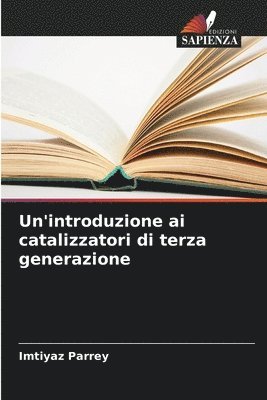 bokomslag Un'introduzione ai catalizzatori di terza generazione