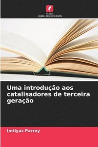 bokomslag Uma introdução aos catalisadores de terceira geração