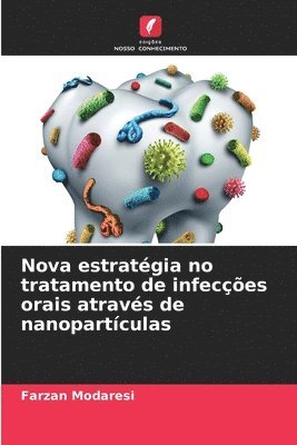 bokomslag Nova estratgia no tratamento de infeces orais atravs de nanopartculas