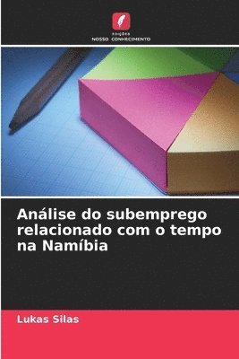 bokomslag Anlise do subemprego relacionado com o tempo na Nambia