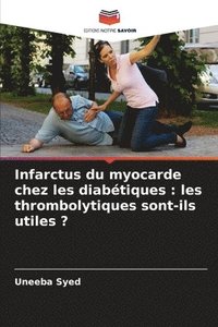 bokomslag Infarctus du myocarde chez les diabétiques: les thrombolytiques sont-ils utiles ?