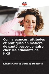 bokomslag Connaissances, attitudes et pratiques en matière de santé bucco-dentaire chez les étudiants de KKU