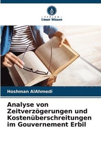 bokomslag Analyse von Zeitverzgerungen und Kostenberschreitungen im Gouvernement Erbil