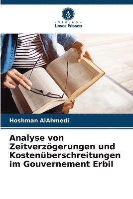 Analyse von Zeitverzögerungen und Kostenüberschreitungen im Gouvernement Erbil 1