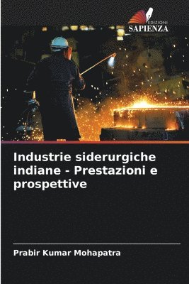 bokomslag Industrie siderurgiche indiane - Prestazioni e prospettive