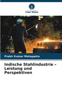 bokomslag Indische Stahlindustrie - Leistung und Perspektiven