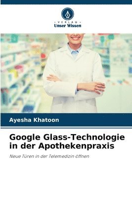 bokomslag Google Glass-Technologie in der Apothekenpraxis