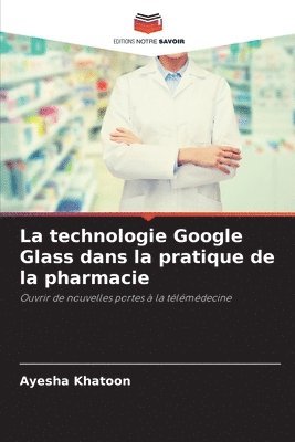 bokomslag La technologie Google Glass dans la pratique de la pharmacie