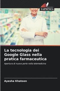 bokomslag La tecnologia dei Google Glass nella pratica farmaceutica