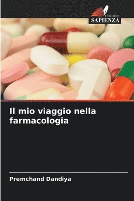 bokomslag Il mio viaggio nella farmacologia