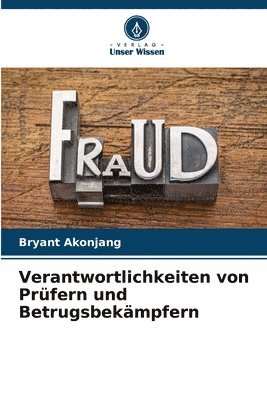 Verantwortlichkeiten von Prüfern und Betrugsbekämpfern 1