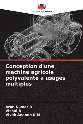 bokomslag Conception d'une machine agricole polyvalente  usages multiples