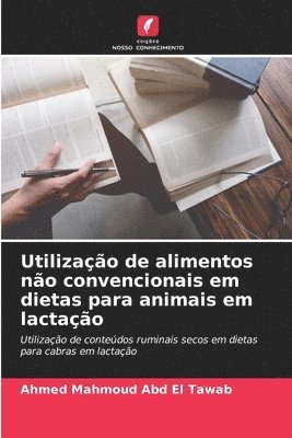 Utilização de alimentos não convencionais em dietas para animais em lactação 1