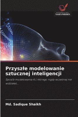 bokomslag Przyszle modelowanie sztucznej inteligencji