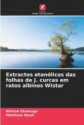 bokomslag Extractos etanólicos das folhas de J. curcas em ratos albinos Wistar