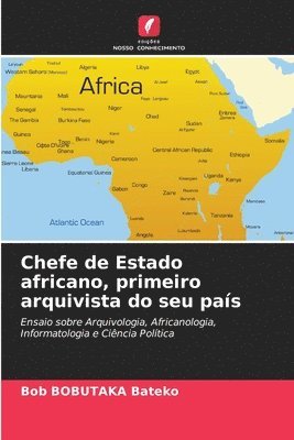 bokomslag Chefe de Estado africano, primeiro arquivista do seu país