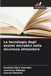 bokomslag La tecnologia degli enzimi microbici nella sicurezza alimentare