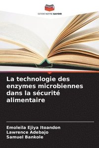 bokomslag La technologie des enzymes microbiennes dans la scurit alimentaire