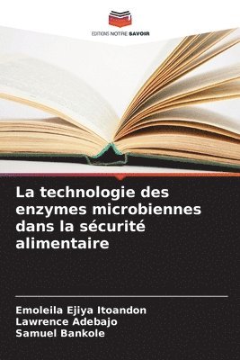 bokomslag La technologie des enzymes microbiennes dans la scurit alimentaire