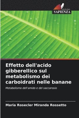 bokomslag Effetto dell'acido gibberellico sul metabolismo dei carboidrati nelle banane