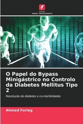 bokomslag O Papel do Bypass Minigástrico no Controlo da Diabetes Mellitus Tipo 2