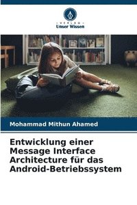 bokomslag Entwicklung einer Message Interface Architecture für das Android-Betriebssystem
