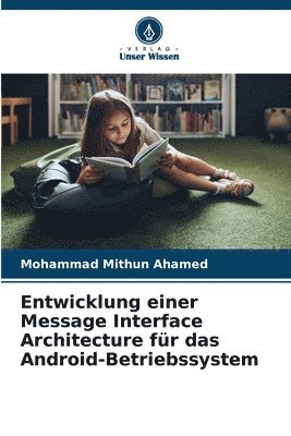 bokomslag Entwicklung einer Message Interface Architecture fr das Android-Betriebssystem