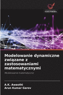 bokomslag Modelowanie dynamiczne zwi&#261;zane z zastosowaniami matematycznymi