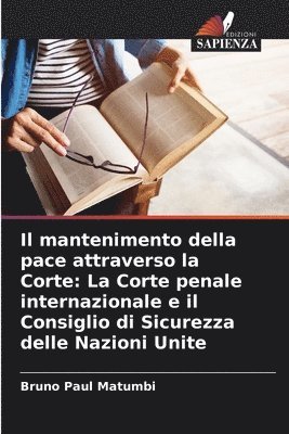 bokomslag Il mantenimento della pace attraverso la Corte