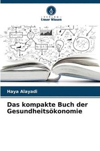 bokomslag Das kompakte Buch der Gesundheitsökonomie