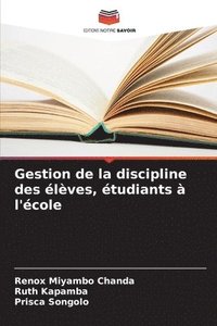 bokomslag Gestion de la discipline des lves, tudiants  l'cole