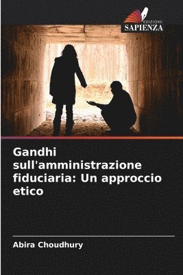 bokomslag Gandhi sull'amministrazione fiduciaria: Un approccio etico