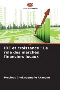 bokomslag IDE et croissance: Le rôle des marchés financiers locaux