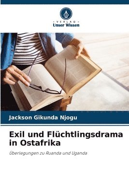 bokomslag Exil und Flüchtlingsdrama in Ostafrika