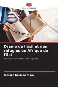 bokomslag Drame de l'exil et des réfugiés en Afrique de l'Est