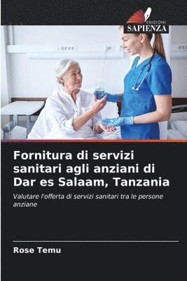 bokomslag Fornitura di servizi sanitari agli anziani di Dar es Salaam, Tanzania