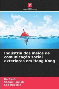 bokomslag Indstria dos meios de comunicao social exteriores em Hong Kong