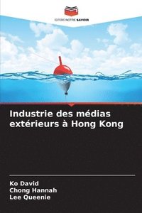 bokomslag Industrie des médias extérieurs à Hong Kong