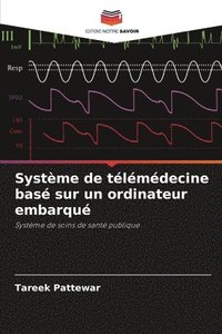 bokomslag Système de télémédecine basé sur un ordinateur embarqué