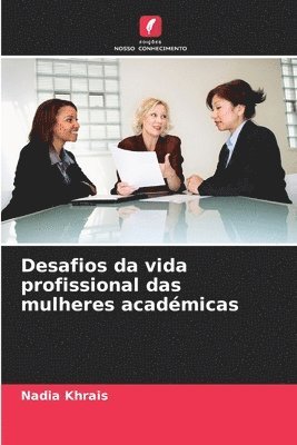 bokomslag Desafios da vida profissional das mulheres académicas