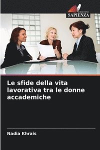 bokomslag Le sfide della vita lavorativa tra le donne accademiche