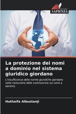 bokomslag La protezione dei nomi a dominio nel sistema giuridico giordano